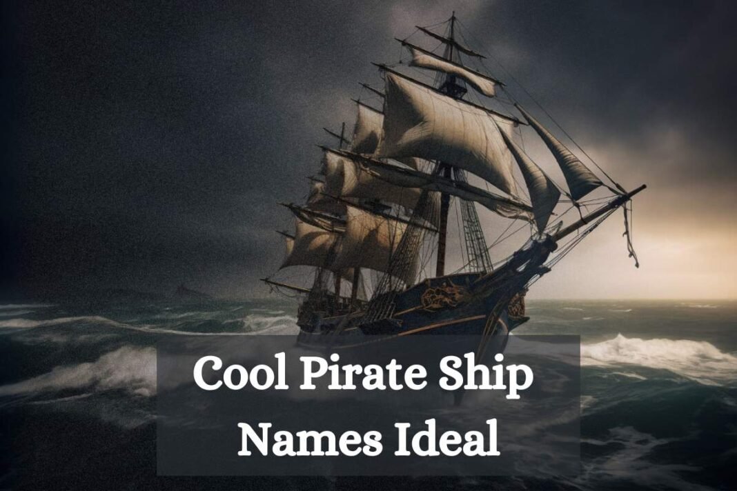 Cool Pirate Ship Names Ideal