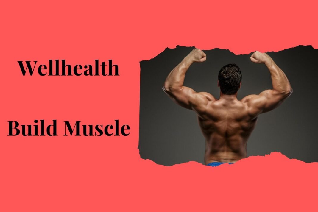 Wellhealth Build Muscle